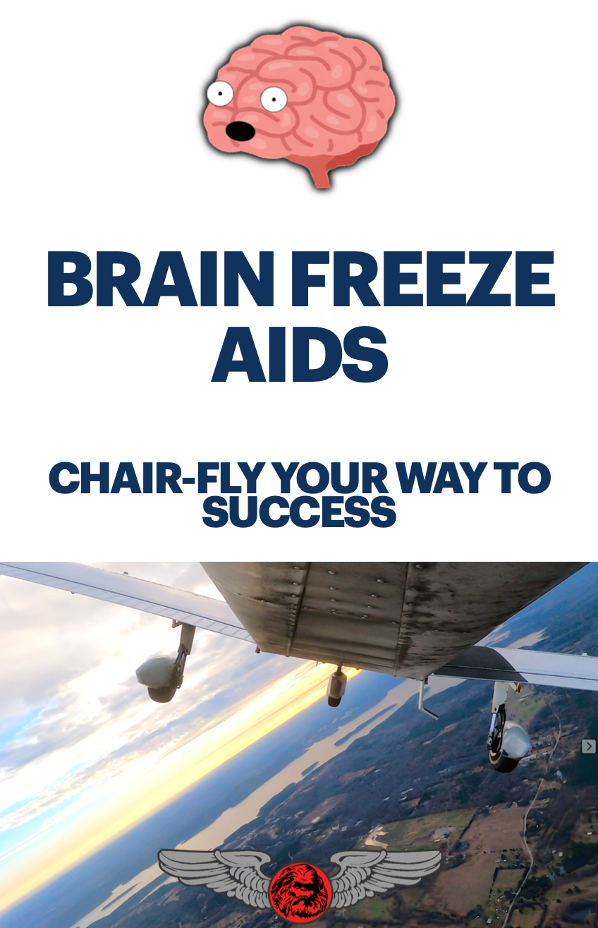 Military Style Chair-flying Guide (Brain Freeze Aids)